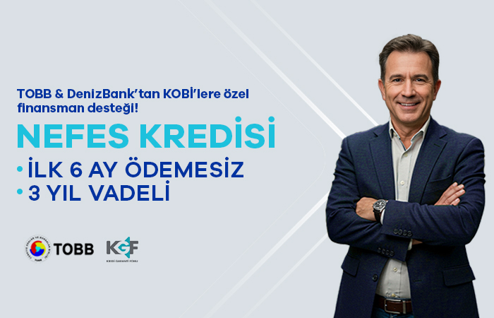  TOBB & DenizBank Nefes Kredisi 2025 - II. Dilim Destek Programı