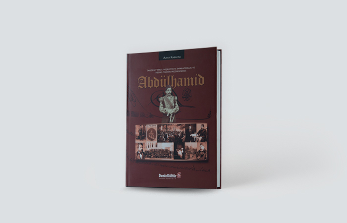  Tanzimat’tan II. Meşrutiyet’e İmparatorluk ve Nesnel Tarihin Prizmasından II. Abdülhamid